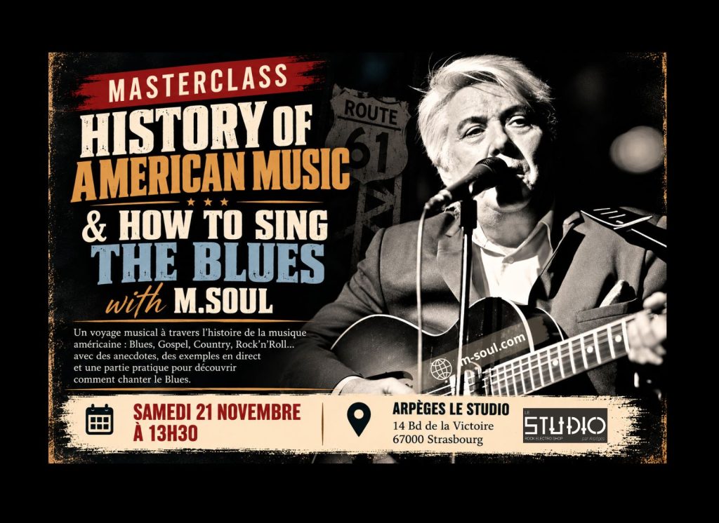 Affiche de la masterclass History of American Music & How to Sing the Blues avec M.SOUL, chanteur et guitariste canadien, le samedi 21 novembre 2026 à 13h30 chez Arpèges Le Studio à Strasbourg.